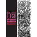 Sensational Flesh: Race, Power, and Masochism