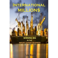 International Million$: Winning In The Import Export Business