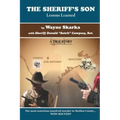 The Sheriff's Son: Lessons Learned