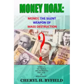 Money Hoax: Money, the Silent Weapon of Mass Destruction?