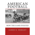 American Football: How the Game Evolved