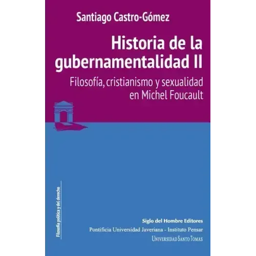 Historia de la gubernamentalidad II: Filosofía, cristianismo y sexualidad en Michel Foucault