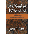 A Cloud of Witnesses: Celebrating Indonesian Mennonites