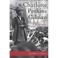 Charlotte Perkins Gilman: A Biography