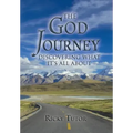 The God Journey: Discovering What It's All About