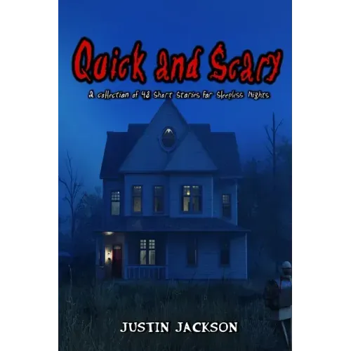 Quick and Scary: a Collection of 48 Short Stories for Sleepless Nights