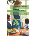 The Traditional Wife: Key to a Fulfilling and Successful Marriage