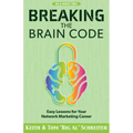 Breaking the Brain Code: Easy Lessons for Your Network Marketing Career