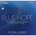 Blue Hope: Exploring and Caring for Earth's Magnificent Ocean