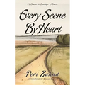 Every Scene By Heart: A Camino de Santiago Memoir