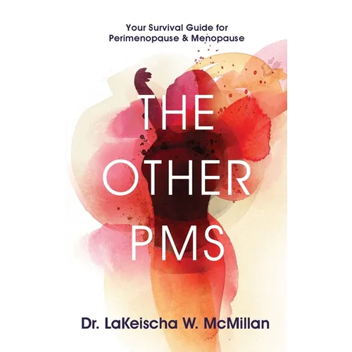 The Other PMS: Your Survival Guide for Perimenopause & Menopause