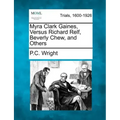 Myra Clark Gaines, Versus Richard Relf, Beverly Chew, and Others
