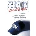 Eyes Pried Open: Rookie FBI Agent
