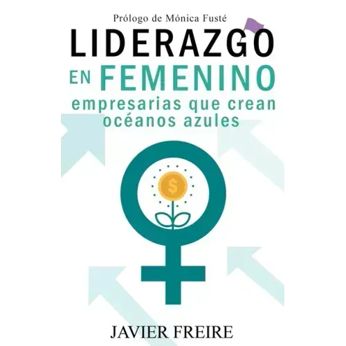 Liderazgo En Femenino: Empresarias que crean océanos azules