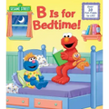 B Is for Bedtime! (Sesame Street)