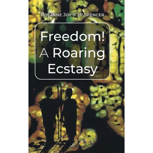 Freedom! A Roaring Ecstasy