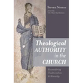 Theological Authority in the Church: Reconsidering Traditionalism and Hierarchy
