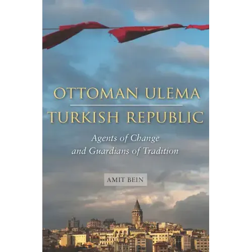 Ottoman Ulema, Turkish Republic: Agents of Change and Guardians of Tradition