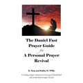 The Daniel Fast Prayer Guide: For a Personal Prayer Revival