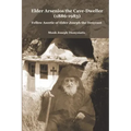 Elder Arsenios the Cave - dweller (1886 - 1983): Fellow ascetic of Elder Joseph the Hesychast