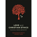 Love and Christian Ethics: Tradition, Theory, and Society