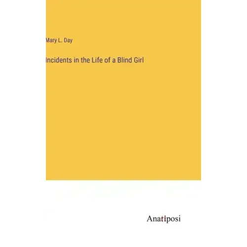Incidents in the Life of a Blind Girl