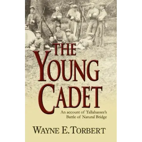 The Young Cadet, an Account of Tallahassee's Battle of Natural Bridge