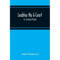 Leabhar Na G-Ceart: Or, The Book Of Rights