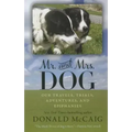Mr. and Mrs. Dog: Our Travels, Trials, Adventures, and Epiphanies