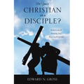 Are You a Christian or a Disciple?