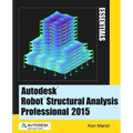 Autodesk Robot Structural Analysis Professional 2015: Essentials