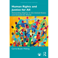 Human Rights and Justice for All: Demanding Dignity in the United States and Around the World