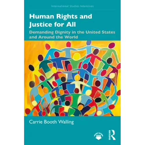 Human Rights and Justice for All: Demanding Dignity in the United States and Around the World