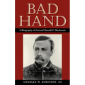 Bad Hand: A Biography of General Ranald S. MacKenzie