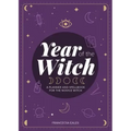 Year of the Witch: A Planner and Spellbook for the Novice Witch