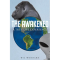 The Awakened: A True Life Experience