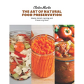 The Art of Natural Food Preservation: Master Amish Canning and Preserving Book