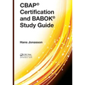 Cbap(r) Certification and Babok(r) Study Guide