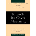 To Each Its Own Meaning, Revised and Expanded: An Introduction to Biblical Criticisms and Their Application