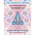 The Longevity Source: The quintessential guide to living and thriving in today's world!