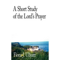 A Short Study of the Lord's Prayer