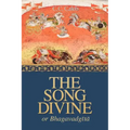 The Song Divine, Or, Bhagavad-Gita: A Metrical Rendering
