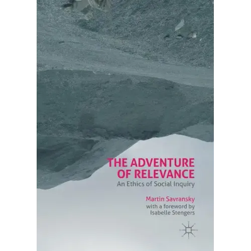 The Adventure of Relevance: An Ethics of Social Inquiry