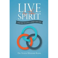 Live by the Spirit: The Way to Live a Spirit-Led Life