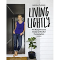 Living Lightly: The Busy Person's Guide to Mindful Consumption