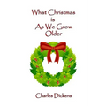 What Christmas Is As We Grow Older