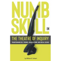 Numbskull in the Theatre of Inquiry: Transforming Self, Friends, Organizations, and Social Science