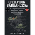 Operation Barbarossa: the Complete Organisational and Statistical Analysis, and Military Simulation, Volume IIIB