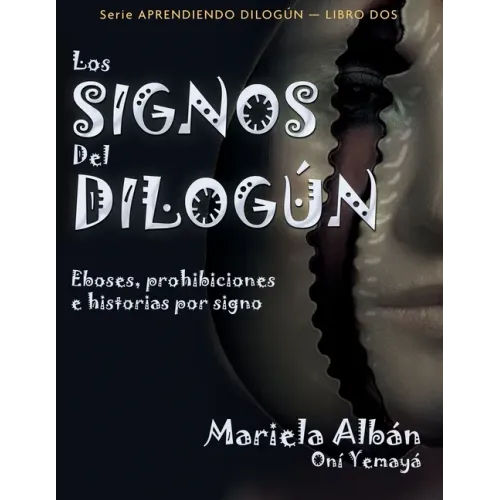 Los signos del Dilogún: Eboses, prohibiciones e historias por signos