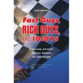 Fast Guys, Rich Guys, and Idiots: A Racing Odyssey on the Border of Obsession